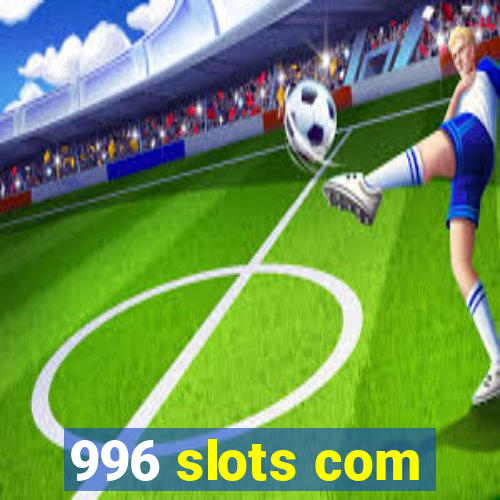 996 slots com